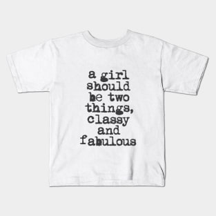 A Girl Should Be Two Things Classy and Fabulous in black and white Kids T-Shirt